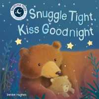 Snuggle Tight, Kiss Goodnight (Pops for Tots) （Board Book）