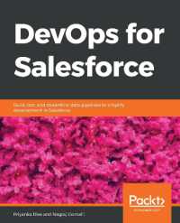 DevOps for Salesforce : Build, test, and streamline data pipelines to simplify development in Salesforce