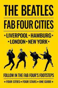 The Beatles: Fab Four Cities : Liverpool - Hamburg - London - New York
