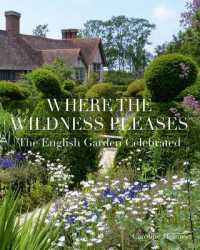 Where the Wildness Pleases : The English Garden Celebrated