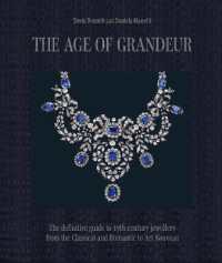 The Age of Grandeur : The definitive guide to 19th-century jewellery, from the Classical and Romantic to Art Nouveau