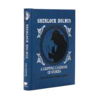 Sherlock Holmes: a Gripping Casebook of Stories : A Gripping Casebook of Stories