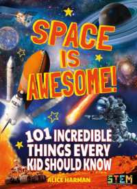 Space Is Awesome! : 101 Incredible Things Every Kid Should Know -- Paperback / softback
