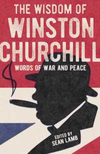 The Wisdom of Winston Churchill : Words of War and Peace