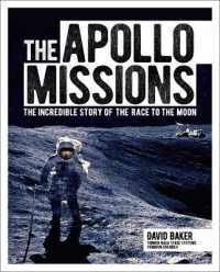 The Apollo Missions : The Incredible Story of the Race to the Moon (Sirius Visual Reference Library)