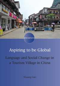 Aspiring to be Global : Language and Social Change in a Tourism Village in China (Encounters)