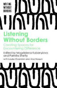Listening without Borders : Creating Spaces for Encountering Difference (Writing without Borders)