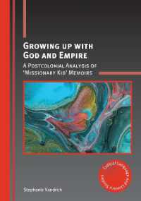 Growing up with God and Empire : A Postcolonial Analysis of 'Missionary Kid' Memoirs (Critical Language and Literacy Studies)