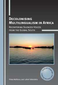 Decolonising Multilingualism in Africa : Recentering Silenced Voices from the Global South (Critical Language and Literacy Studies)