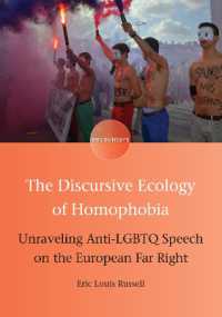 ヨーロッパの極右の同性愛嫌悪ディスコースの生態学<br>The Discursive Ecology of Homophobia : Unraveling Anti-LGBTQ Speech on the European Far Right (Encounters)