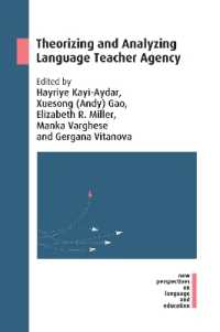 語学教師のエイジェンシーの理論化と分析<br>Theorizing and Analyzing Language Teacher Agency (New Perspectives on Language and Education)