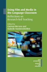 語学教室における映画・メディアの利用<br>Using Film and Media in the Language Classroom : Reflections on Research-led Teaching (New Perspectives on Language and Education)