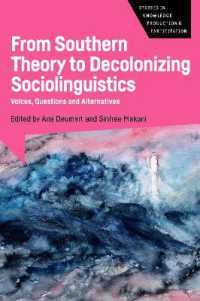 From Southern Theory to Decolonizing Sociolinguistics : Voices, Questions and Alternatives (Studies in Knowledge Production and Participation)