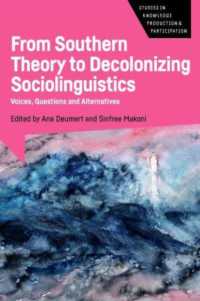 From Southern Theory to Decolonizing Sociolinguistics : Voices, Questions and Alternatives (Studies in Knowledge Production and Participation)