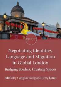 Negotiating Identities, Language and Migration in Global London : Bridging Borders, Creating Spaces (Encounters)