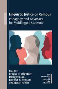 大学キャンパスの多言語使用学生と言語的正義<br>Linguistic Justice on Campus : Pedagogy and Advocacy for Multilingual Students (New Perspectives on Language and Education)