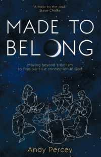 Made to Belong : Moving Beyond Tribalism to Find Our True Connection in God