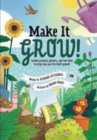 Make it Grow! : Garden projects, prayers and fun facts to help you care for God's planet