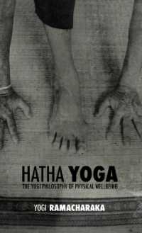 Hatha Yoga : the Yogi Philosophy of Physical Wellbeing