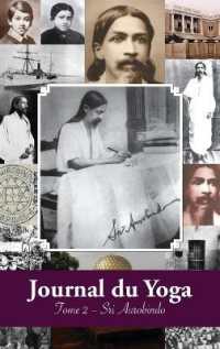 Journal du Yoga (Tome 2) : Notes de Sri Aurobindo sur sa Discipline Spirituelle (1914)