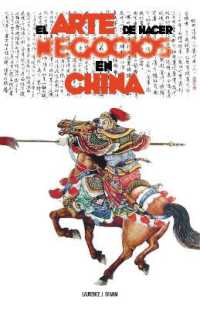 El Arte de Hacer Negocios en China : una guía pràctica de la etiqueta de los negocios y estrategias utilizada por los ejecutivos y funcionarios Chinos （Eco）