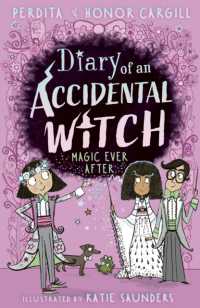 Diary of an Accidental Witch: Magic Ever after (Diary of an Accidental Witch)
