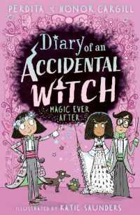 Diary of an Accidental Witch: Magic Ever after (Diary of an Accidental Witch)