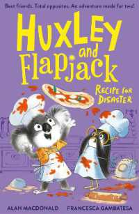 Huxley and Flapjack: Recipe for Disaster (Huxley and Flapjack)