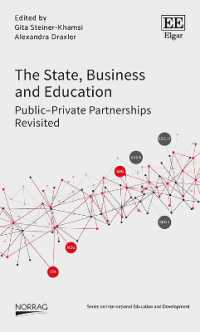 国家、ビジネスと教育：官民連携の再考<br>The State, Business and Education : Public-Private Partnerships Revisited (Norrag Series on International Education and Development)
