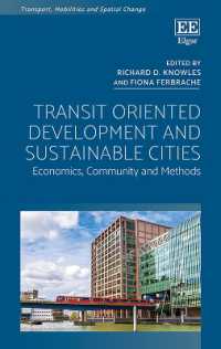 公共交通指向型開発（ToD）と持続可能な都市<br>Transit Oriented Development and Sustainable Cities : Economics, Community and Methods (Transport, Mobilities and Spatial Change)