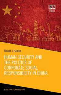 中国における人間の安全保障とCSRの政治学<br>Human Security and the Politics of Corporate Social Responsibility in China (Elgar Politics and Business series)