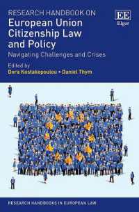 ＥＵ市民権の法と政策：研究ハンドブック<br>Research Handbook on European Union Citizenship Law and Policy : Navigating Challenges and Crises (Research Handbooks in European Law series)