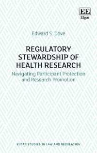 Regulatory Stewardship of Health Research : Navigating Participant Protection and Research Promotion (Elgar Studies in Law and Regulation)