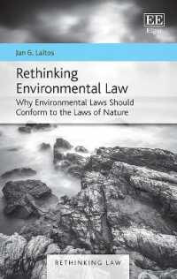 環境法の再考<br>Rethinking Environmental Law : Why Environmental Laws Should Conform to the Laws of Nature (Rethinking Law series)