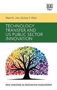 技術移転と米国公共部門のイノベーション<br>Technology Transfer and US Public Sector Innovation (New Horizons in Innovation Management series)