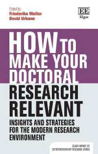 How to Make your Doctoral Research Relevant : Insights and Strategies for the Modern Research Environment (Elgar Impact of Entrepreneurship Research series)
