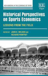 スポーツ経済学への歴史的視座<br>Historical Perspectives on Sports Economics : Lessons from the Field (New Horizons in the Economics of Sport series)