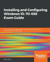 Installing and Configuring Windows 10: 70-698 Exam Guide : Learn to deploy, configure, and monitor Windows 10 effectively to prepare for the 70-698 exam
