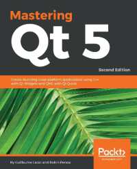 Mastering Qt 5 : Create stunning cross-platform applications using C++ with Qt Widgets and QML with Qt Quick, 2nd Edition （2ND）