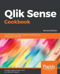 Qlik Sense Cookbook : Over 80 recipes on data analytics to solve business intelligence challenges, 2nd Edition （2ND）