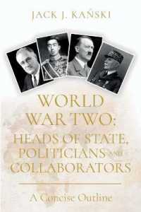 World War Two: Heads of State, Politicians and Collaborators : A Concise Outline -- Paperback / softback