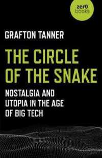 Circle of the Snake, the : Nostalgia and Utopia in the Age of Big Tech