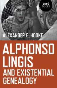 Alphonso Lingis and Existential Genealogy : The first full length study of the work of Alphonso Lingis