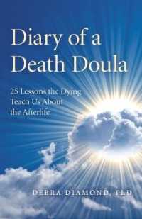 Diary of a Death Doula : 25 Lessons the Dying Teach Us about the Afterlife