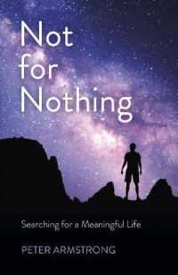 Not for Nothing : Searching for a Meaningful Life