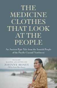 Medicine Clothes that Look at the People, the : An Ancient Epic Tale from the Samish People of the Pacific Coastal Northwest