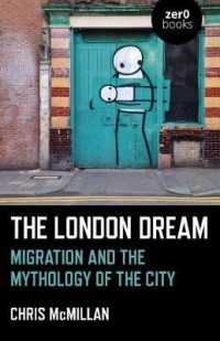 London Dream, the : Migration and the Mythology of the City