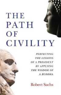 Path of Civility, the : Perfecting the Lessons of a President by Applying the Wisdom of a Buddha
