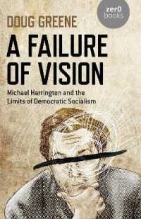 Failure of Vision, a : Michael Harrington and the Limits of Democratic Socialism