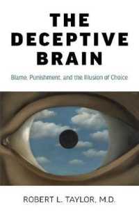 Deceptive Brain, the : Blame, Punishment, and the Illusion of Choice